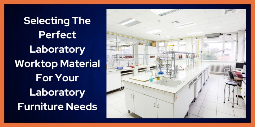 Selecting the Perfect Laboratory Worktop Material for Your Laboratory Furniture Needs (1)